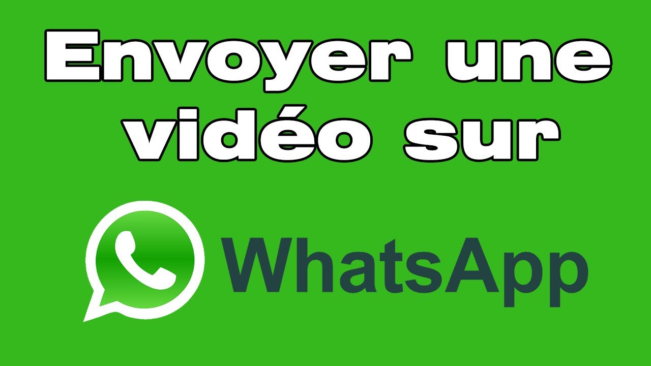 Comment envoyer une vidéo par WhatsApp facilement et rapidement 1 comment envoyer une video par whatsapp