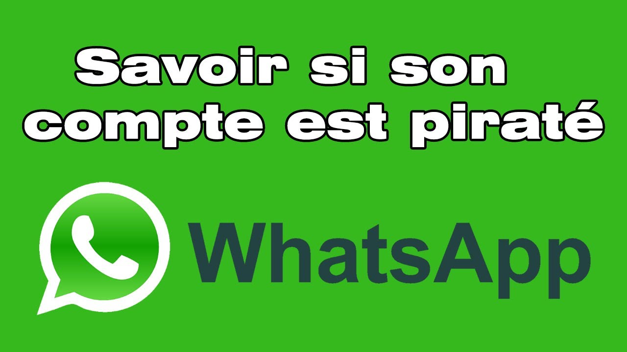Comment savoir si votre compte whatsapp est piraté : signes et solutions à connaître 1 comment savoir si mon compte whatsapp est piraté